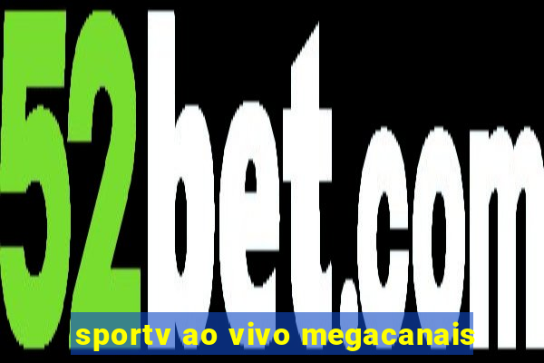 sportv ao vivo megacanais